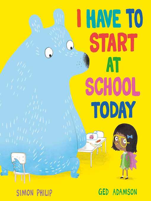Title details for I Have to Start at School Today by Simon Philip - Available
